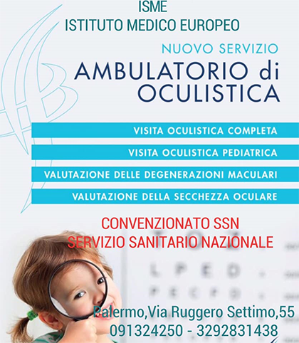 ISME - Istituto Medico Europeo Palermo, direttore sanitario Salvatore Piscitello, CONVENZIONATO SSN SERVIZIO SANITARIO NAZIONALE, OCULISTICA, OCULISTICA CONVENZIONATA PALERMO, dermatologo palermo, Dermatologia, Dermatologia Palermo, Dermatologia convenzionata Palermo, Dermatologo convenzionato Palermo, test allergici, test allergici convenzionati, prick test palermo, patch test palermo, intolleranze, intolleranze allergologiche palermo, CONVENZIONATO PALERMO, SSN PALERMO, visita convenzione palermo, miglior dermatologo palermo, osservazione nei, epiluminescenza, mutua, ricetta dermatologia, controllo dermatologo palermo, controllo dermatologo convenzionato palermo, dermatite, dermatite mani, cosa fare con dermatite, come curare dermatite, come curare puntine palermo, come curare macchie pelle, macchie pelle palermo, miglior centro dermatologia palermo, allergie alimentari, allergia polvere, acari, allergie da contatto, graminacee, allergie paritarie da curare, allergie da curare palermo, allergie animali, vaccini allergologia, allergologia pediatrica, vaccini bambini allergologia palermo, dermatologia pediatrica convenzionata palermo, dermatologo per bambini convenzionato